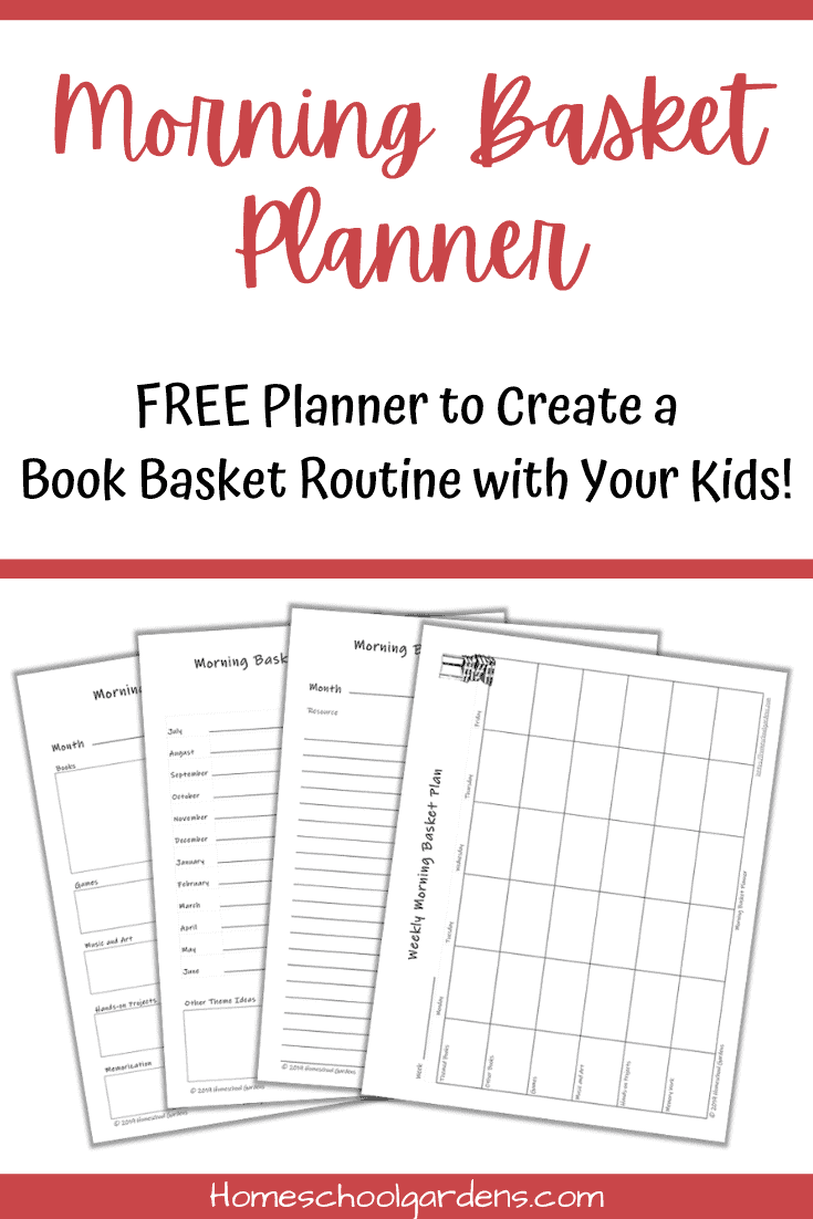 How To Plan A Morning Basket Free Printable Homeschool Gardens